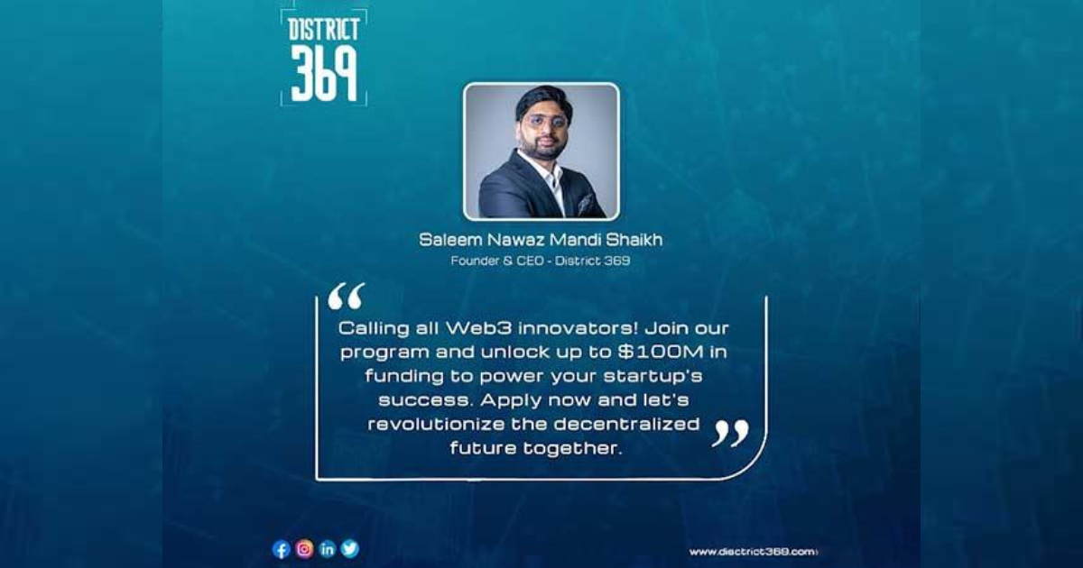 Calling All Web3 Innovators: D369 by SaleemNawaz Mandi Shaikh to Invest Up to $100 Million Each in Startups!